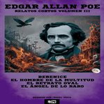 Edgar Allan Poe Relatos Cortos Volumen III : 3 Relatos Cortos cover image