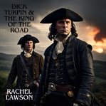 Dick Turpin & the King of the Road cover image