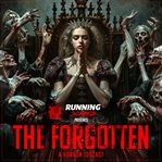 The Forgotten: A Running Scared Media Jogcast cover image
