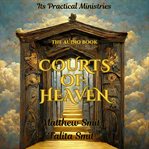 Understanding the Courts of Heaven cover image