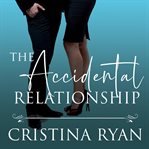 The Accidental Relationship cover image
