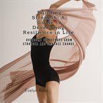 Building Strength : A Guide to Developing Resilience in Life cover image