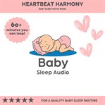 Heartbeat Harmony : Baby Sleep White Noise cover image
