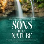 Sons de la Nature : Relaxez-Vous avec les Bruits Apaisants de la Forêt et des Cascades Zen pour l cover image