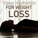 Sleep Meditation for Weight Loss cover image
