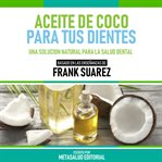 Aceite De Coco Para Tus Dientes cover image