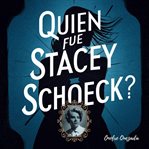 Quien Fue Stacey Schoeck? cover image