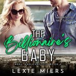 The Billionaire's Baby : Axel and Chastity cover image