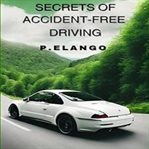 Secrets of Accident-Free Driving cover image