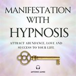 Manifestation With Hypnosis cover image