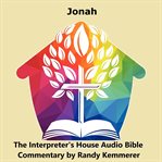 Jonah : Interpreter's House Audio Bible Commentary cover image