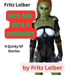 Fritz Leiber : Nice Girl With 5 Husbands cover image