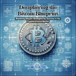 Deciphering the Bitcoin Blueprint cover image