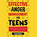 Effective Anger Management for Teens cover image