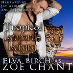 Tropical Leopard's Longing : Shifting Sands Resort cover image