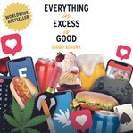 Everything in Excess Is Good cover image