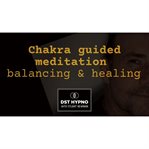 Chakra Guided Meditation Balancing & Healing : A Guided Meditation. Dst Hypno With Stu Newman cover image