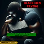 Black Men Trying cover image