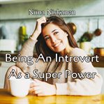 Being An Introvert As A Super Power cover image