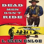 Dead Men Don't Ride cover image