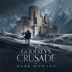 Godfrey's Crusade cover image