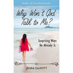 Why Won't God Talk to Me? cover image