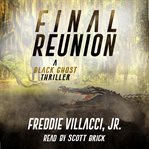 Final Reunion : Black Ghost Thriller cover image