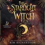 The Starlight witch. Witches of New York cover image