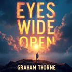 Eyes Wide Open : Journey of Miracles and Lessons cover image