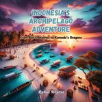 Indonesia's Archipelago Adventure cover image
