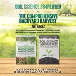 Soil Science Simplified and the Comprehensive Backyard Harvest 2-In-1 Bundle cover image
