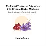 Medicinal Treasures : A Journey into Chinese Herbal Medicine cover image