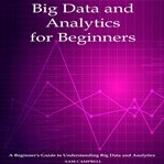 Big Data and Analytics for Beginners cover image