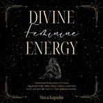 Divine feminine energy cover image