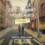 La Calle que Cambió mis Planes cover image