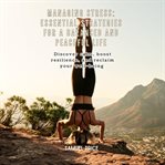 Managing Stress : Essential Strategies for a Balanced and Peaceful Life cover image