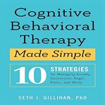 Cognitive Behavioral Therapy Made Simple cover image