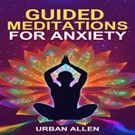 Guided meditations for anxiety cover image