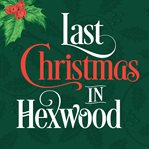 Last Christmas in Hexwood cover image