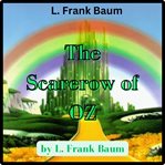L. Frank Baum : The Scarecrow of OZ cover image