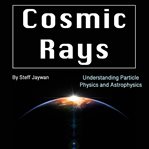 Cosmic Rays cover image