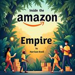 Inside the Amazon Empire : Secrets of Modern Retail cover image