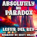 Absolutely No Paradox cover image