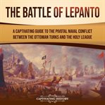 The battle of Lepanto. Captivating history cover image