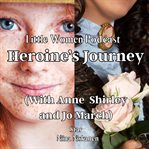 Heroine's Journey (With Anne Shirley and Jo March) cover image