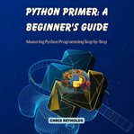 Python Primer : A Beginner's Guide cover image