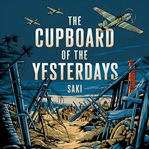 The Cupboard of the Yesterdays cover image