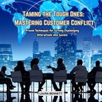 Taming the Tough Ones : Mastering Customer Conflict cover image