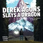 Derek Agons Slays a Dragon cover image