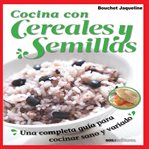 Cocina con cereales y semillas cover image